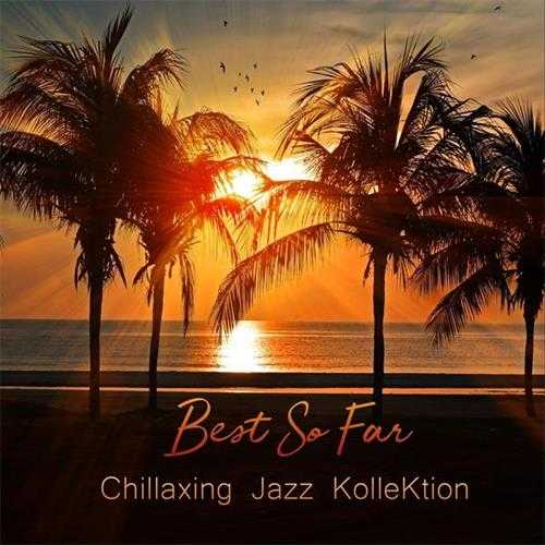 【爵士沙发】ChillaxingJazzKollektion-2023-BestsoFar(FLAC)